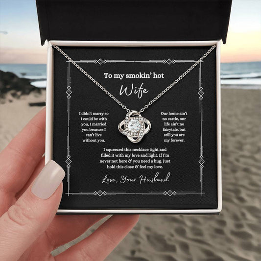 To My Smokin Hot Wife Love knot Necklace